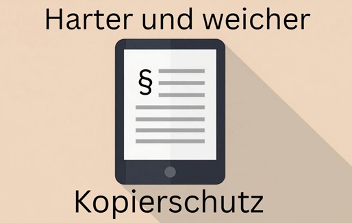 Harter und weicher Kopierschutz